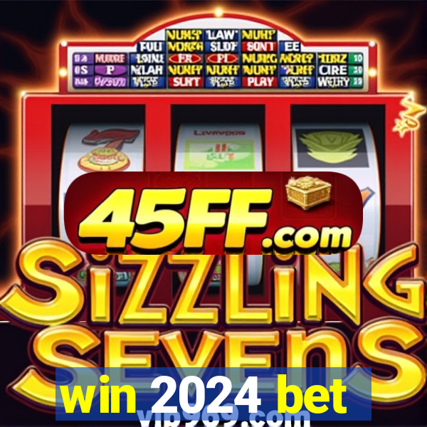 win 2024 bet